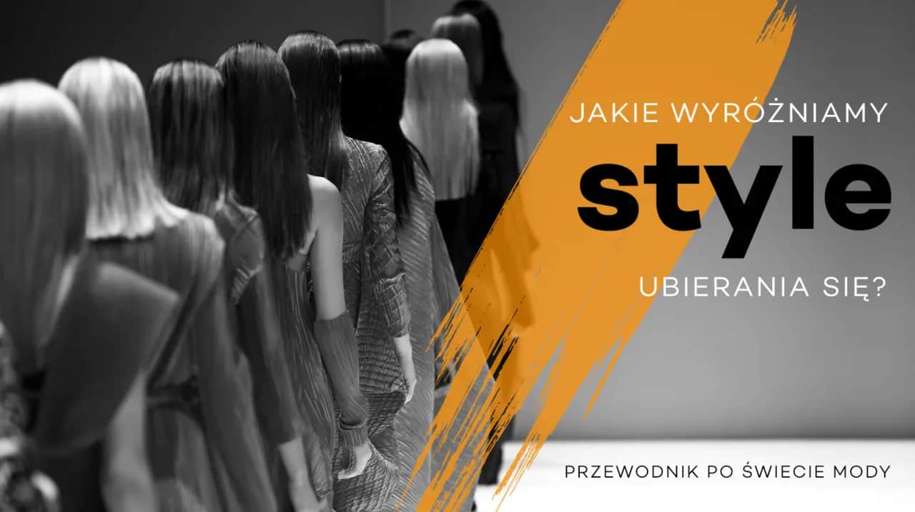 Jakie są style ubioru i jak wybrać ten idealny dla siebie